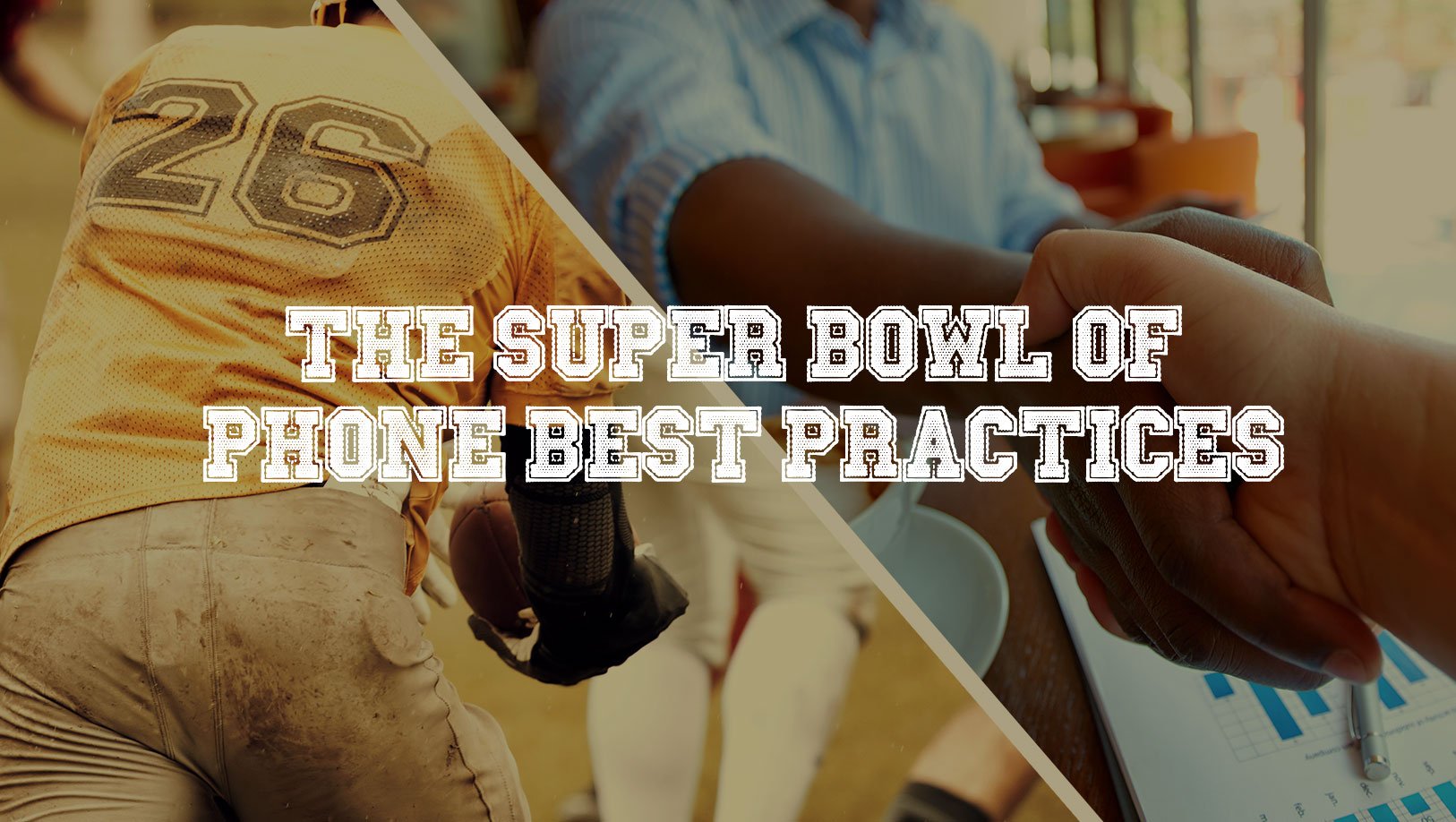 The Super Bowl of Phone Best Practices